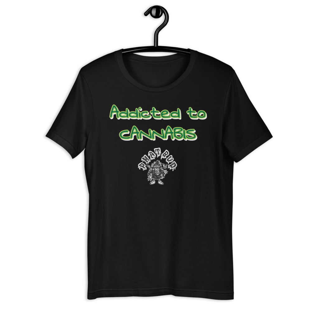 Addicted to Cannabis (T-Shirt) Quote